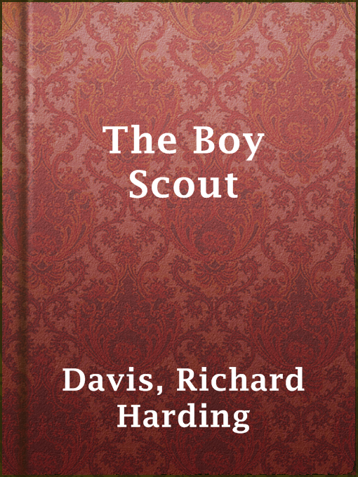 Title details for The Boy Scout by Richard Harding Davis - Available